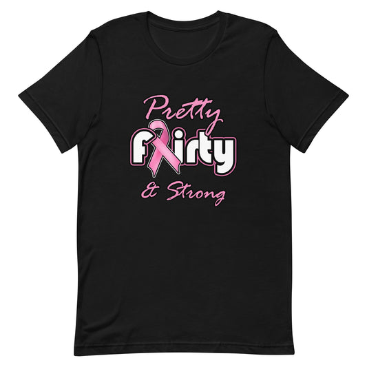 Pretty, Flirty, & Strong T-Shirt