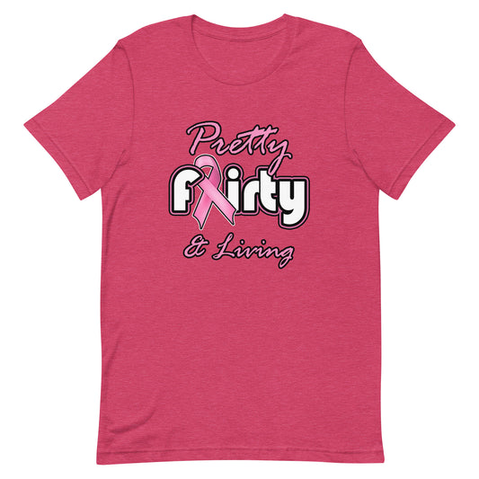 Pretty, Flirty, & Living T-Shirt