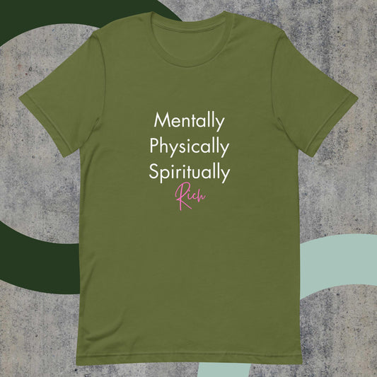 Mentally Physically Spiritually Rich T-Shirt