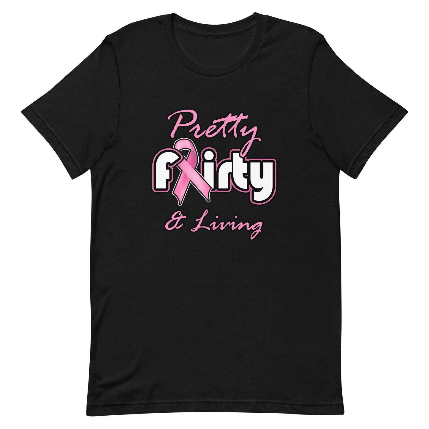 Pretty, Flirty, & Living T-Shirt