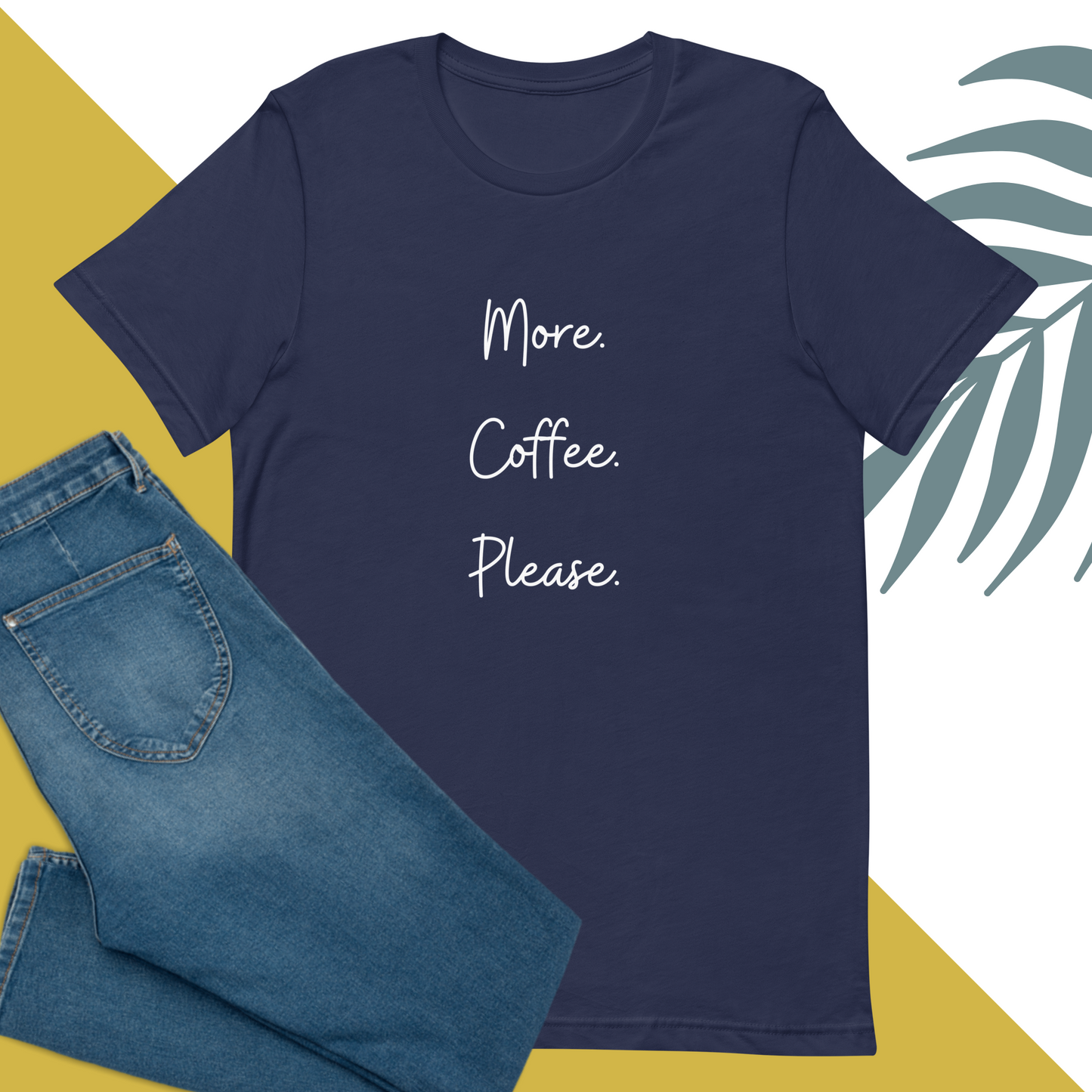 More Coffee Please T-Shirt