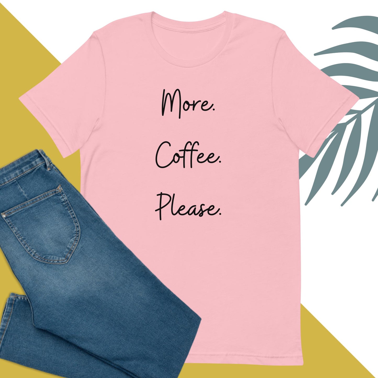 More Coffee Please T-Shirt