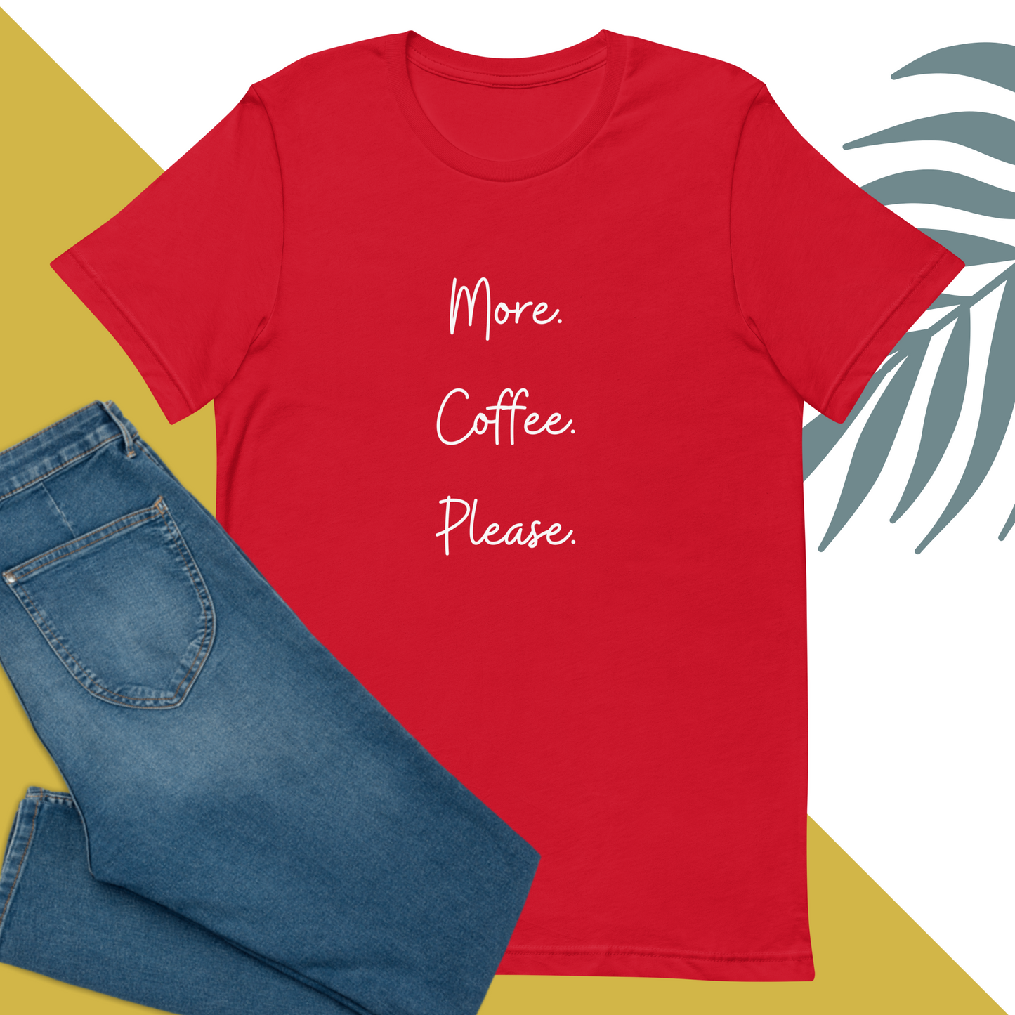 More Coffee Please T-Shirt