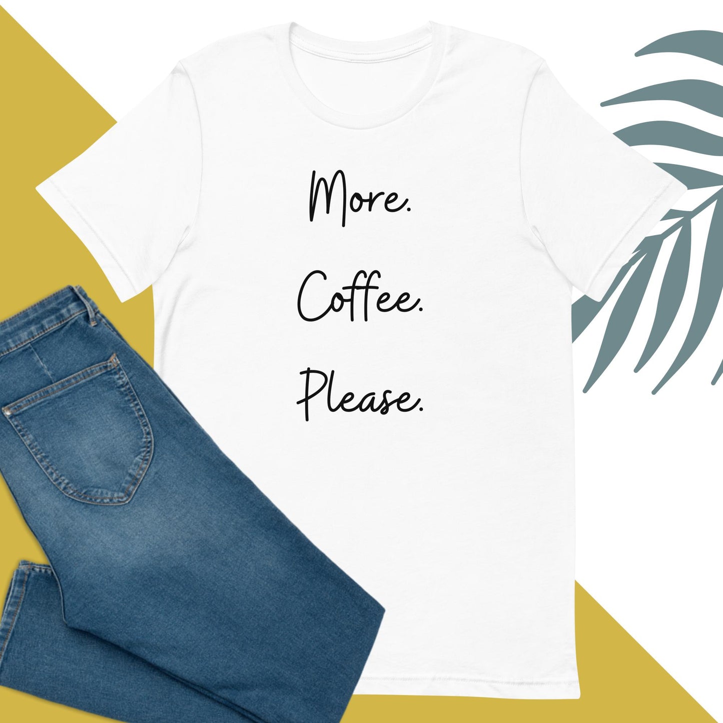 More Coffee Please T-Shirt