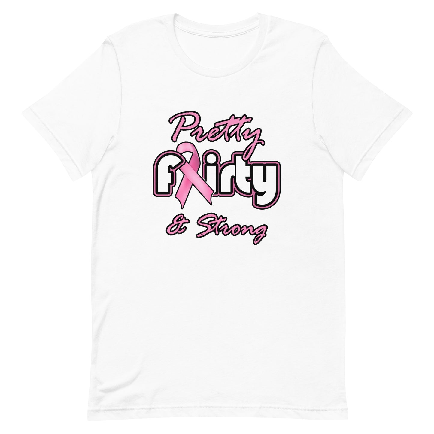 Pretty, Flirty, & Strong T-Shirt