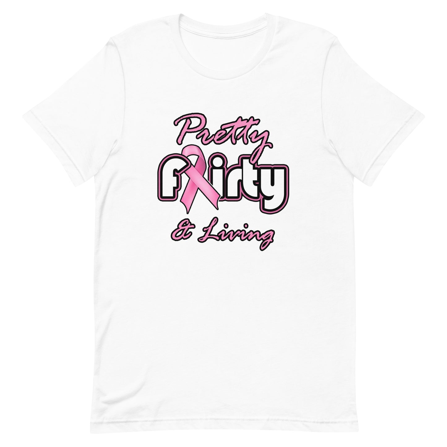 Pretty, Flirty, & Living T-Shirt